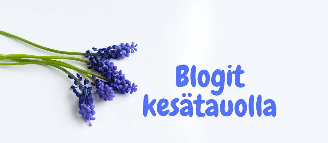 Blogit kesätauolla_ _ Blogit kesätauolla_ _